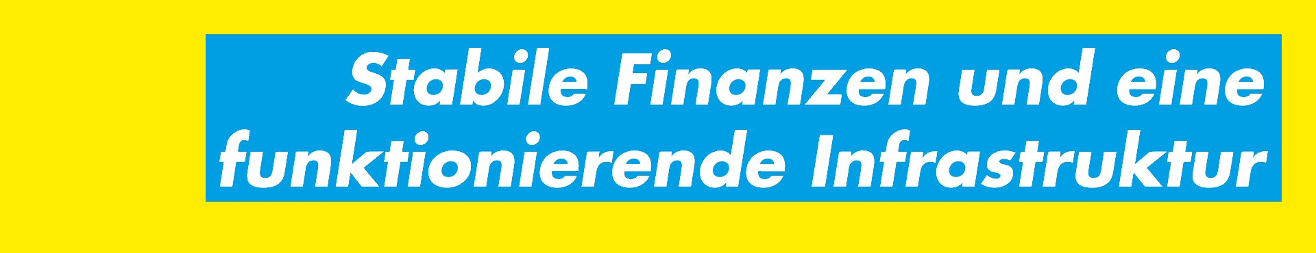 Stabile Finanzen und eine funktionierende Infrastruktur